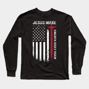 jesus make america godly again American Flag Cross Jesus Long Sleeve T-Shirt